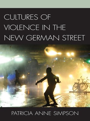 cover image of Cultures of Violence in the New German Street